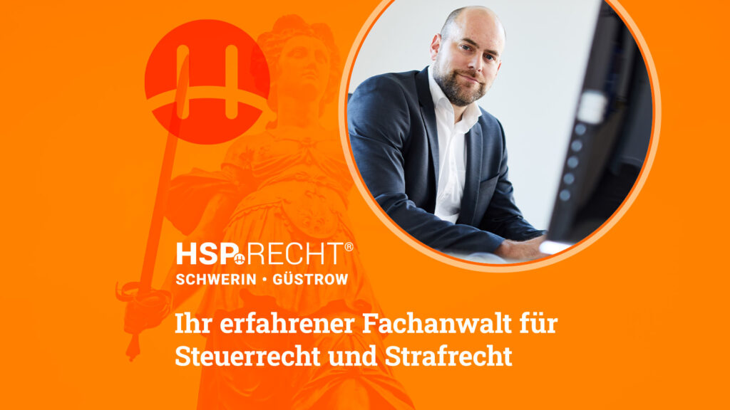 Ihr Fachanwalt für Steuerrecht und Steuerstrafrecht • HSP in Schwerin